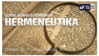 Hermeneutika  - Ustadz Dr. Firanda Andirja, MA