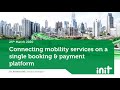 Connecting Mobility Services on a Single Booking Payment Platform - INIT