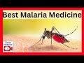 Best Malaria drugs | latest malaria treatment as recommended by World Health Organization