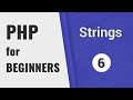 Strings & String functions | PHP for Beginners - Part 6