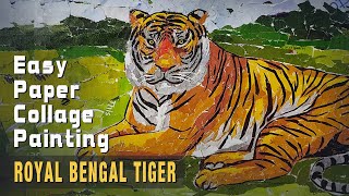 Royal Bengal Tiger | How to make Paper Collage | Collage Collection