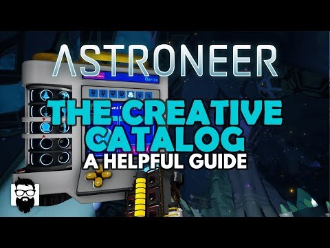 Astroneer – THE CREATIVE UPDATE – CREATIVE CATALOGUE – A HELPFUL GUIDE