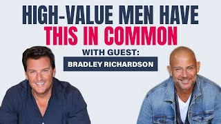 Men (Over 40) Who Are Ready To Commit Have THIS In Common Guest Bradley Richardson