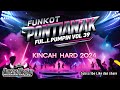 FUNKOT PONTIANAK FULL PUMPIN VOL 39 KINCAH HARD 2024 - OKACOOL DEEJAY