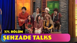 Şehzade Talks - 371. Bölüm (Güldür Güldür Show)