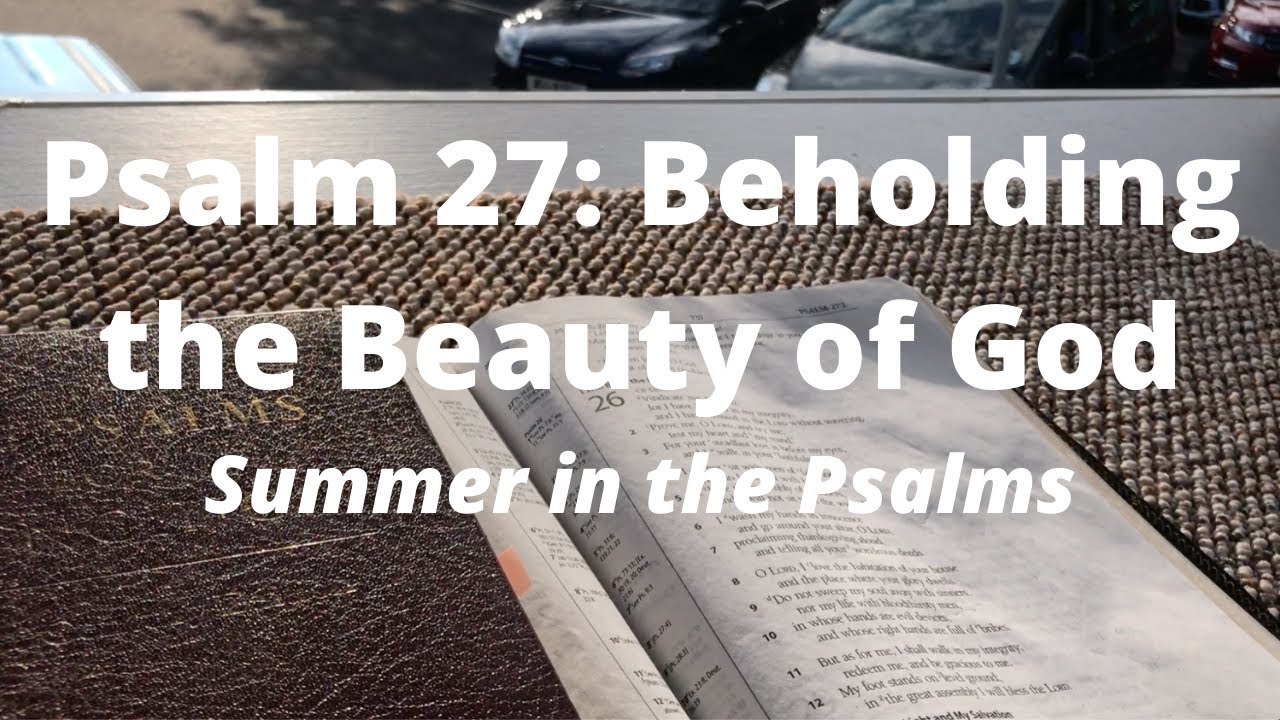 Psalm 27: Beholding The Beauty Of God - YouTube