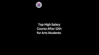 Top High Salary Course After 12th for Arts Students