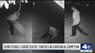 Cemeteries targeted by thieves in Carson and Compton