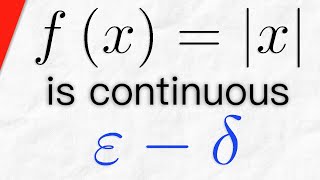 Proof: f(x) = |x| is Continuous using Epsilon Delta Definition | Real Analysis Exercises