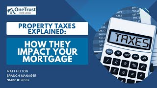 Property Taxes Explained: How They Impact Your Mortgage
