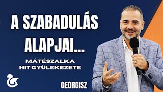 Georgisz: A szabadulás alapjai... 25/02/01 (Mátészalka Hit Gyülekezete)