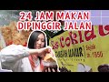 24 JAM NYOBAIN MAKAN DI PINGGIR JALAN !!