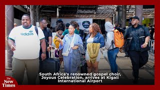 Joyous Celebration, South Africa's renowned gospel choir, arrives in Kigali