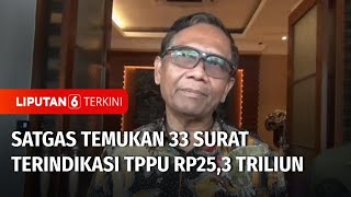 Tim Satgas TPPU Temukan 33 Surat LHA Terindikasi Pencucian Uang Sebesar Rp25,3 Triliun