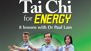 Introducing Tai Chi for Energy Instructional online lessons or DVD by Dr Paul Lam