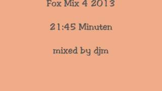 Fox Mix 4 2013.(mixed by djm)