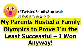 [Full Story] My Parents Hosted a Family Olympics to Prove I’m the Least Successful – I Won Anyway.