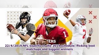 22/4/2019 NFL experts on the 2019 schedule: Picking best matchups and biggest wi