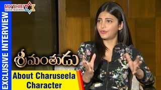 Shruti Haasan about Charuseela character | Mahesh Babu  | Srimanthudu Exclusive Interview