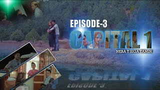 CAPITAL 1 || EPISODE 3 || BY NEBA T SIGA TAMIN || ARUNACHALI FILM