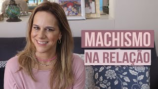 MEU MARIDO É MACHISTA