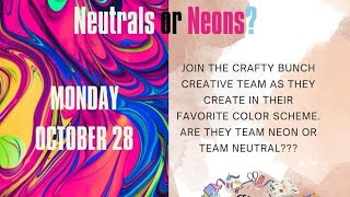 Neutral or Neon Event with The Crafty Bunch!