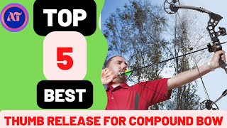 BEST THUMB RELEASE FOR COMPOUND BOW  [ Reviews ]  2023