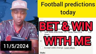 football predictions & betting predictions for Saturday 11/5/2024, soccer predictions today #betting