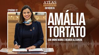 VEREADORA AMÁLIA TORTATO   |  ATLAS PODCAST  EP. 12