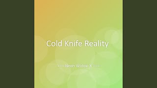Cold Knife Reality
