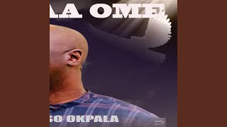 Okaa ome _ Nonso Okpala