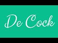 Learn how to Sign the Name De Cock Stylishly in Cursive Writing