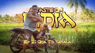 A Taste Of India: Ep 2 - Backpacking from Goa To Kerala