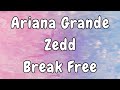 Ariana Grande ft. Zedd - Break Free Lyrics