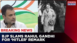 BJP Slams Rahul Gandhi For 'Hitler' Jibe, BJP Says - Insult Of India Voters | Political News