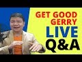 LIVE Q and A with Get Good Gerry