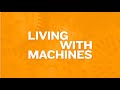 Living with Machines: Beyond the tracks