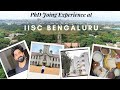 IISc PhD Joining Experience | Vlog