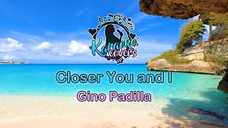 Gino Padilla - Closer You and I (KARAOKE)