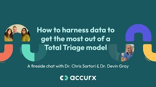 Webinar: Harnessing data to get the most out of a total triage model