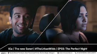 Kia | The new Sonet | #TheUrbanWilds | EP03: The Perfect Night