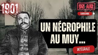 [INTÉGRALE]  Le Vampire du Muy - Un NÉCROPHILE dans le Sud de la FRANCE