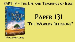 p131 - The World’s Religions (The Urantia Book - audiobook)