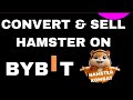 HOW TO CONVERT AND SELL HAMSTER KOMBAT ON BYBIT