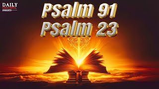 PSALM 91 AND PSALM 23 | The two most powerful prayers in the Bible! (1 JUNE)