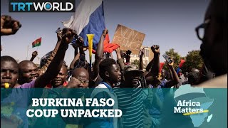 Africa Matters: Burkina Faso Coup Unpacked
