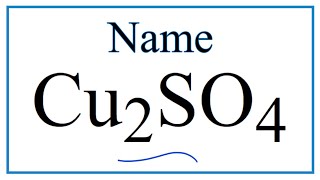 How to Write the Name for Cu2SO4