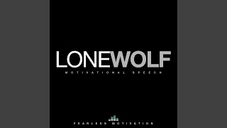 Lone Wolf (Motivational Speech)