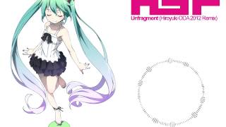 【初音ミク - Hatsune Miku】Unfragment【Hiroyuki ODA 2012 Remix】