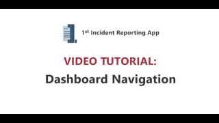 1st Incident Reporting App Video Tutorial: Dashboard Navigation